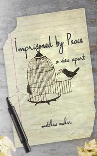 Cover image for Imprisoned by Peace: A View Apart