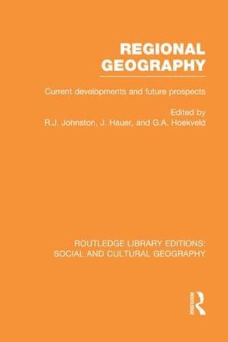 Cover image for Regional Geography (RLE Social & Cultural Geography): Current Developments and Future Prospects