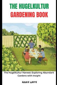 Cover image for The Hugelkultur Gardening Book