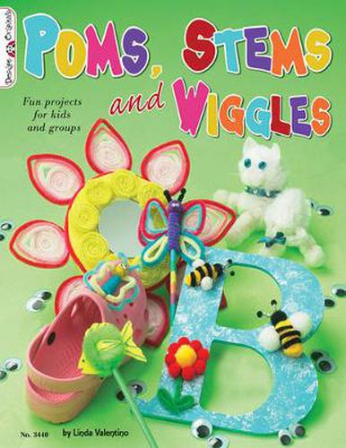 Cover image for Poms, Stems and Wiggles: Fun Projects for Kids and Groups