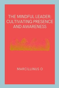 Cover image for The Mindful Leader