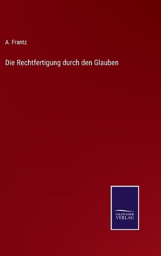 Cover image for Die Rechtfertigung durch den Glauben