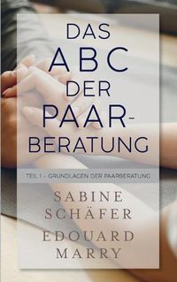 Cover image for Das ABC der Paarberatung: Teil 1 - Grundlagen der Paarberatung