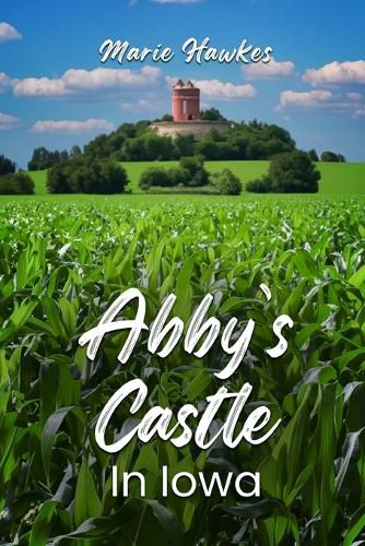 Abyy's Castle In Iowa