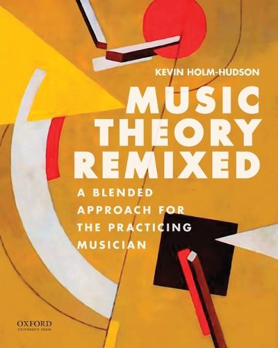 Cover image for Music Theory Remixed: A Blended Approach for the Practicing Musician