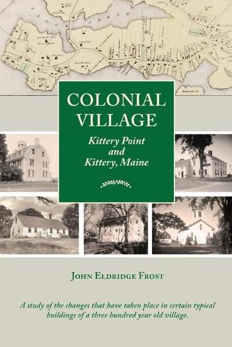 Cover image for Colonial Village: Kittery Point and Kittery, Maine