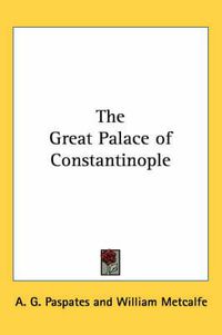 Cover image for The Great Palace of Constantinople