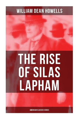 Cover image for The Rise of Silas Lapham (American Classics Series)