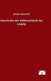 Cover image for Geschichte der Voelkerschlacht bei Leipzig