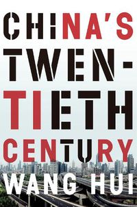 Cover image for China's Twentieth Century: Revolution, Retreat and the Road to Equality