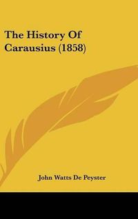 Cover image for The History of Carausius (1858)