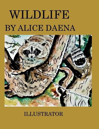 Wild life by Alice Daena