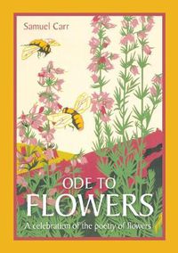 Cover image for Ode to Flowers: A celebratory collection of the poetry of flowers