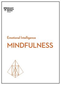 Cover image for Mindfulness (HBR Emotional Intelligence Series)