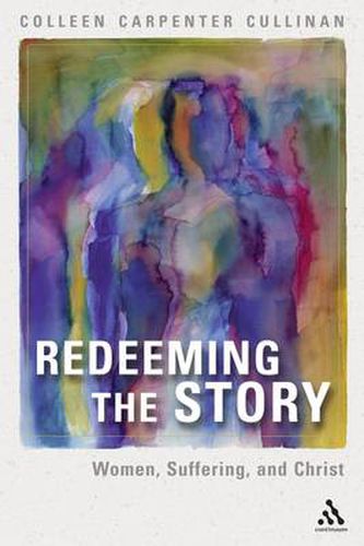 Cover image for Redeeming the Story: Women, Suffering, and Christ