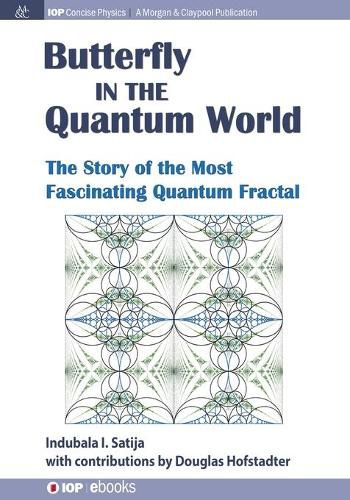 Cover image for The Butterfly in the Quantum World: The Story of the Most Fascinating Quantum Fractal