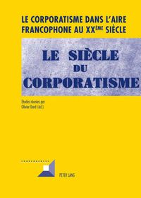 Cover image for Le Corporatisme Dans l'Aire Francophone Au XX Eme Siecle