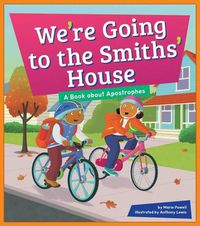 Cover image for We're Going to the Smiths' House: A Book about Apostrophes