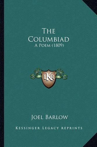 Cover image for The Columbiad the Columbiad: A Poem (1809) a Poem (1809)