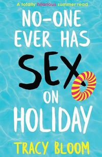 Cover image for No-one Ever Has Sex on Holiday: A totally hilarious summer read