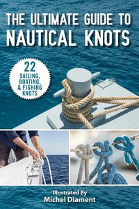 Cover image for The Ultimate Guide to Nautical Knots