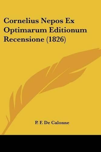 Cover image for Cornelius Nepos Ex Optimarum Editionum Recensione (1826)