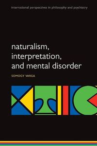 Cover image for Naturalism, interpretation, and mental disorder