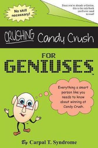 Cover image for Crushing Candy Crush for Geniuses: Gag Book