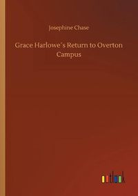 Cover image for Grace Harlowes Return to Overton Campus