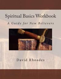 Cover image for Spiritual Basics Workbook: A Guide for New Believers