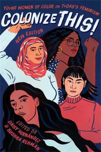 Cover image for Colonize This!: Young Women of Color on Today's Feminism