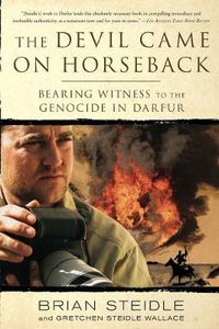 Cover image for The Devil Came on Horseback: Bearing Witness to the Genocide in Darfur