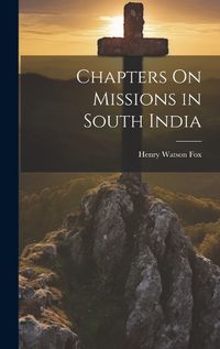 Cover image for Chapters On Missions in South India