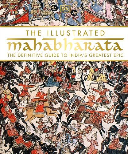 Cover image for The Illustrated Mahabharata: The Definitive Guide to IndiaaEURO (TM)s Greatest Epic
