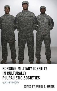 Cover image for Forging Military Identity in Culturally Pluralistic Societies: Quasi-Ethnicity