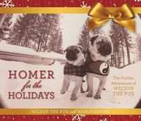 Cover image for Homer for the Holidays: The Further Adventures of Wilson the Pug