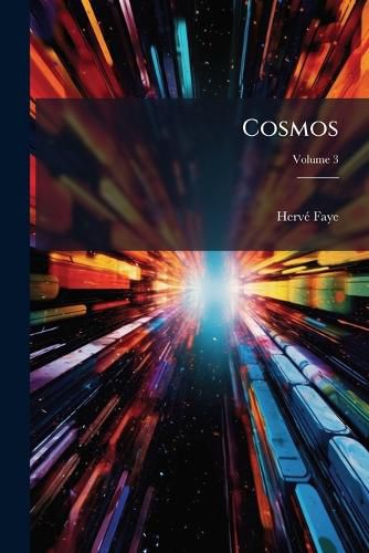 Cover image for Cosmos: Essai D'Une D Scription Physique Du Monde, Volume 3