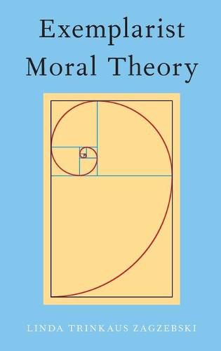 Cover image for Exemplarist Moral Theory