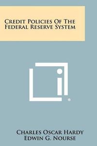 Cover image for Credit Policies of the Federal Reserve System