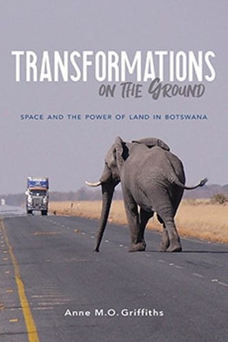 Cover image for Transformations on the Ground: Space and the Power of Land in Botswana