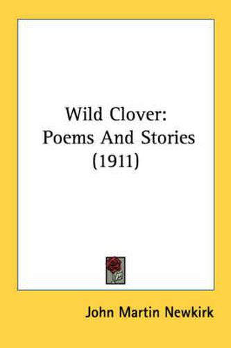 Wild Clover: Poems and Stories (1911)