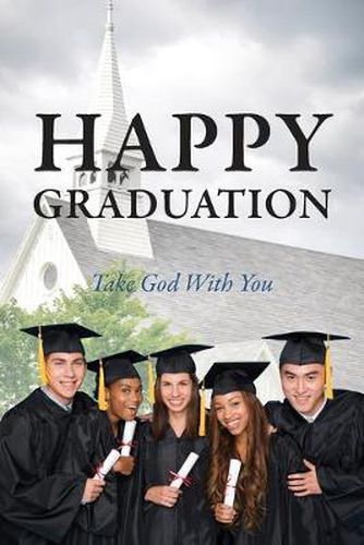 Cover image for Happy Graduation: Take God with You