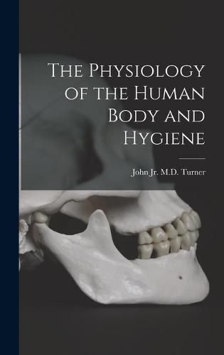 Cover image for The Physiology of the Human Body and Hygiene