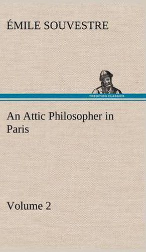 An Attic Philosopher in Paris - Volume 2