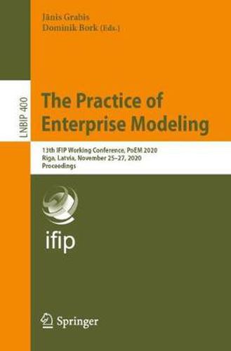 Cover image for The Practice of Enterprise Modeling: 13th IFIP Working Conference, PoEM 2020, Riga, Latvia, November 25-27, 2020, Proceedings