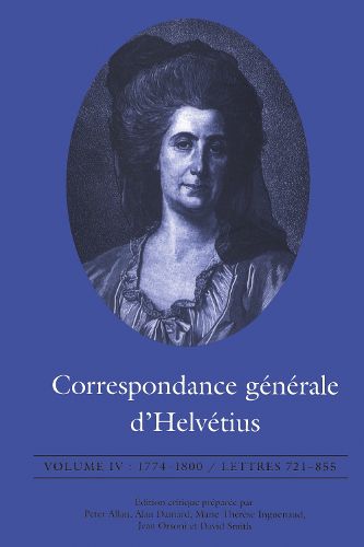 Correspondance Generale d'Helvetius: 1774-1800 / Lettres 721-855