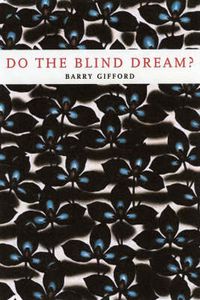 Cover image for Do the Blind Dream: New Novellas and Stories
