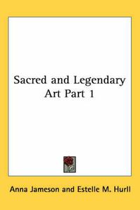 Cover image for Sacred and Legendary Art Part 1