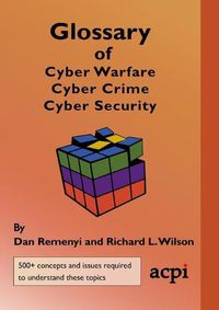 Cover image for Glossary of Cyber Warfare, Cyber Crime and Cyber Security