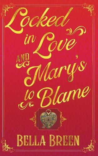 Cover image for Locked in Love and Mary's to Blame